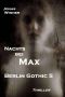 [Berlin Gothic 05] • Nachts bei Max